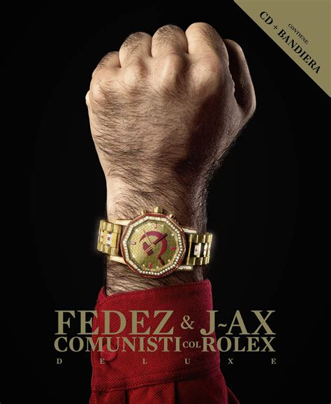 j ax fedez comunisti col rolex album patinum|Comunisti col Rolex Multiplatinum Edition by J.